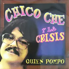 Quen Pompo by Chico Che y La Crisis album reviews, ratings, credits
