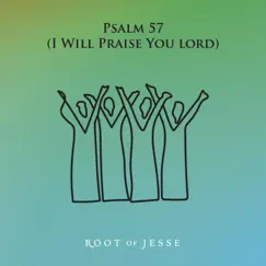 Psalm 57 (I Will Praise You Lord) Song Lyrics