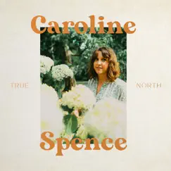 True North by Caroline Spence album reviews, ratings, credits