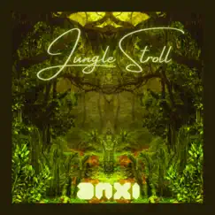 Jungle Stroll - Single by ANXI album reviews, ratings, credits