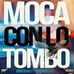 Moca Con Lo Tombo - Single by Montro45 & Yofrangel 911 album reviews, ratings, credits