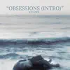 Obsessions (Intro) - Single album lyrics, reviews, download