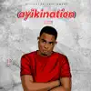 Ayikination - Single album lyrics, reviews, download