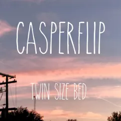 Twin-Size Bed - Single by Casperflip album reviews, ratings, credits
