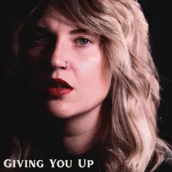 Giving You Up Song Lyrics