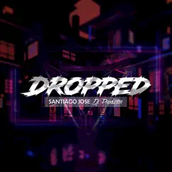 Dropped - Single by Santiago Jose album reviews, ratings, credits