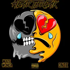 Heartbreak (feat. Dnte) - Single by Wyze Wonda album reviews, ratings, credits