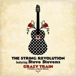 Crazy Train: A Tribute to Randy Rhoads (feat. Steve Stevens) - Single by The String Revolution album reviews, ratings, credits