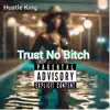 Trust No Bitch - Single album lyrics, reviews, download