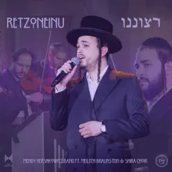 Retzoneinu - רצוננו (feat. Meilech Braunstein & the Shira Choir) - Single by Mendy Hershkowitz Band album reviews, ratings, credits