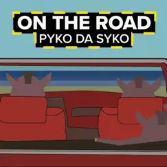 On the Road - Single by Pyko Da Syko album reviews, ratings, credits