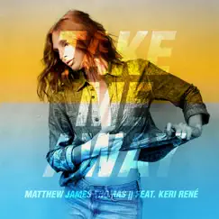 Take Me Away - Single (feat. Keri René) - Single by MJT album reviews, ratings, credits