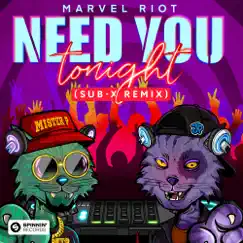 Need You Tonight (SUB-X Remix) - Single by Marvel Riot album reviews, ratings, credits
