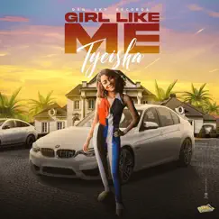 Girl Like Me - Single by Tyeisha album reviews, ratings, credits