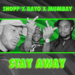 Stay Away - Single by Beats by Shopp, Bayo229 & Mumbay album reviews, ratings, credits