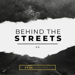 Behind the Streets - Single by 2-3 album reviews, ratings, credits