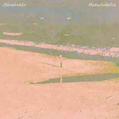 Memorabilia - Single by MINAKEKKE album reviews, ratings, credits