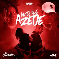 Antes Que Azede - Single by MC Caverinha, Kawe & AMUSIK album reviews, ratings, credits