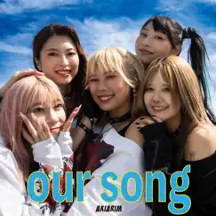 Our Song - Single by AKIARIM album reviews, ratings, credits