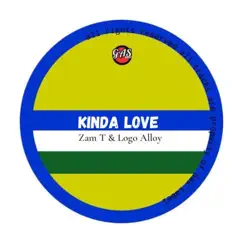 Kinda Love (feat. Logo Alloy) by Zam T album reviews, ratings, credits