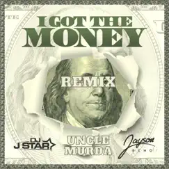 I Got the Money (feat. Jayson Echo & Uncle Murda) Song Lyrics