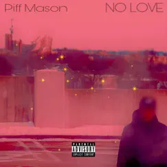 No Love - Single by Piff mason album reviews, ratings, credits
