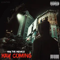 Kay Coming - Single by Kay The Menace album reviews, ratings, credits