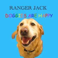 Doggies Are Happy - Single by RANGER JACK album reviews, ratings, credits