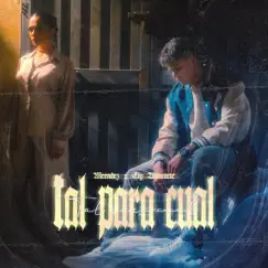 Tal Para Cual - Single by Meendez & Ely Blancarte album reviews, ratings, credits