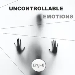 Uncontrollable Emotions by Cry-O album reviews, ratings, credits