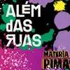 Além das Ruas (feat. Joul Materia Rima) - Single album lyrics, reviews, download