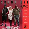 Sound Off (feat. Big Willie B & Bone) - Single album lyrics, reviews, download