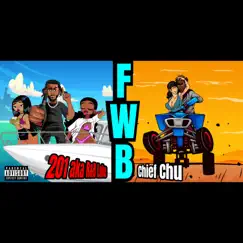 FWB (feat. Chief Chu) - Single by 201 album reviews, ratings, credits