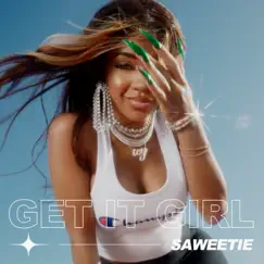 Get It Girl - Single by Saweetie album reviews, ratings, credits