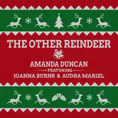 The Other Reindeer (feat. Joanna Burns & Audra Mariel) - Single by Amanda Duncan album reviews, ratings, credits