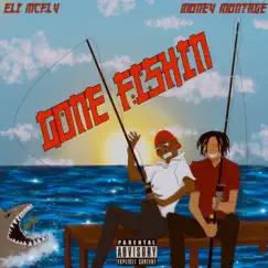 Gone Fishin - EP by Eli Mcfly & Money Montage album reviews, ratings, credits