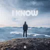 I Know - Single album lyrics, reviews, download