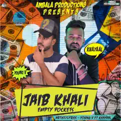 Jaib Khali (Empty Pockets) [feat. Young V] - Single by Khayaal album reviews, ratings, credits