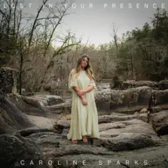 Lost In Your Presence - Single by Caroline Sparks album reviews, ratings, credits