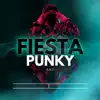 Fiesta Punky - Single album lyrics, reviews, download