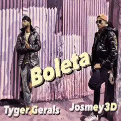 Boleta (feat. Tyger Gerals) - Single by Josmey3d album reviews, ratings, credits