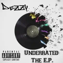 Underrated E.P. by Dezzy album reviews, ratings, credits
