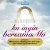Praise & Worship - Ku Ingin BersamaMu album lyrics, reviews, download