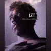 IZT (Mike, Wayne, & Keith) - Single album lyrics, reviews, download