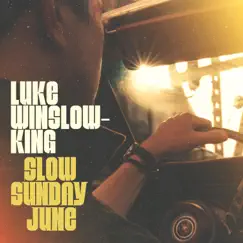 Slow Sunday June (feat. The Sensational Barnes Brothers) - Single by Luke Winslow-King album reviews, ratings, credits