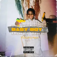 Baby Boy - Single by TWOFO NEF album reviews, ratings, credits
