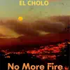 No More Fire!! - Single album lyrics, reviews, download