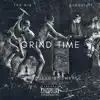 Grind Time (feat. Tha Kid & goodstuff) - Single album lyrics, reviews, download