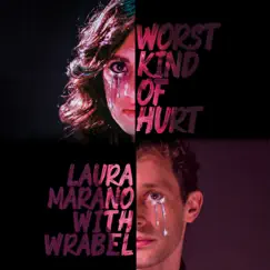 Worst Kind of Hurt (feat. Wrabel) [Film Version] - Single by Laura Marano album reviews, ratings, credits