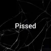 Pissed - Single album lyrics, reviews, download